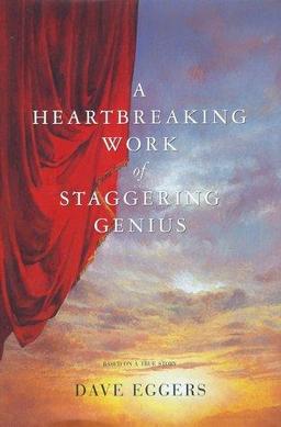 A Heartbreaking Work of Staggering Genius – Dave Eggers